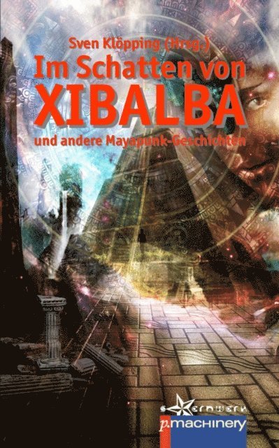 Sven Klopping - Im Schatten von Xibalba, E-bok