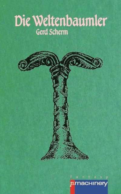 Gerd Scherm - Die Weltenbaumler, E-bok