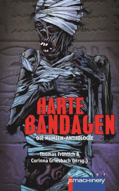 Corinna Griesbach, Thomas Frohlich - Harte Bandagen. Die Mumien-Anthologie, E-bok