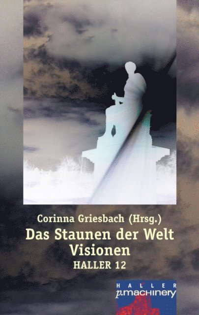 Corinna Griesbach - Haller 12 - Das Staunen der Welt. Visionen, E-bok