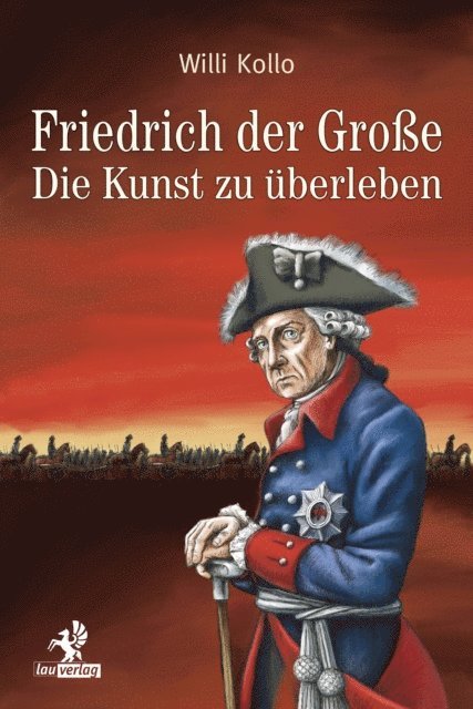 Willi Kollo, Marguerite Kollo, Rene Kollo - Friedrich der Große, E-bok