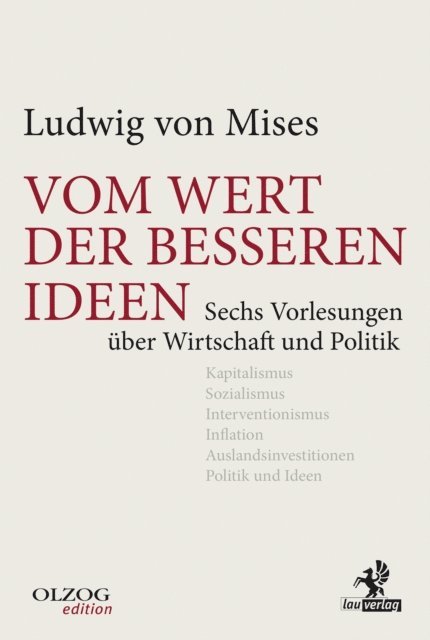 Ludwig von Mises - Vom Wert der besseren Ideen, E-bok