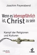 Wenn es lebensgefÃ¿hrlich ist, Christ zu sein