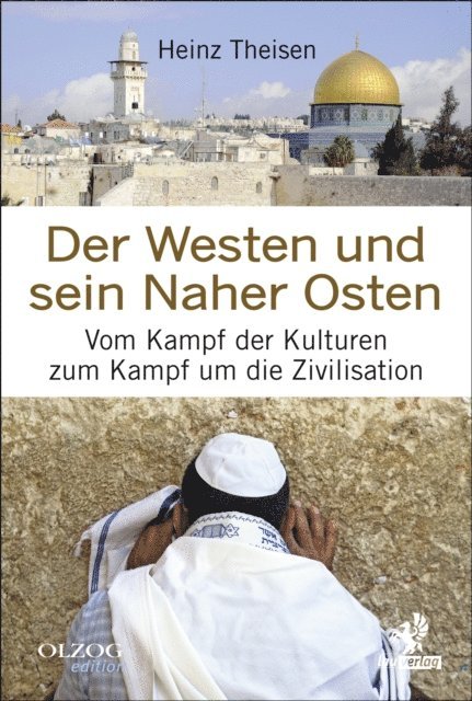 Heinz Theisen - Der Westen und sein Naher Osten, E-bok