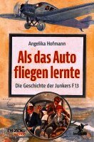 Angelika Hofmann - Als das Auto fliegen lernte, Inbunden