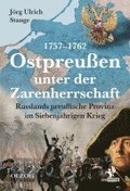 Ostpreu�en unter der Zarenherrschaft 1757-1762