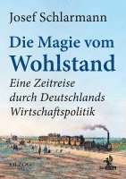 Josef Schlarmann - Die Magie vom Wohlstand, Inbunden