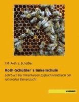 J. M. Roth, J. Schüßler - Roth-Schüßler`s Imkerschule, Häftad. Tillgänglighet: Lägg i varukorg
