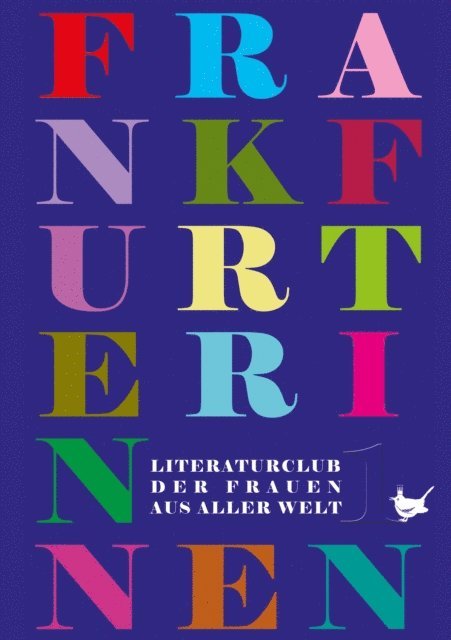 Gisela Wolbert, Venera Tirreno, Lori Tengler, Mona Phoenics, Agapi Mkrtchian, Behjat Mehdizadeh, Tamara Labas-Primorac, Susanne Konrad, Radvana Kraslova, Reha Horn, Barbara Hohfeld, Tuula Gre, Kristina Edel, Gesine Carl, Ayla Bonacker - Die Frankfurterinnen, E-bok