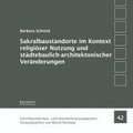 Sakralbaustandorte im Kontext religi�ser Nutzung und st�dtebaulich-architektonischer Ver�nderungen