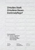 Zirkul�re Stadt. Zirkul�res Bauen. Denkmalpflege?