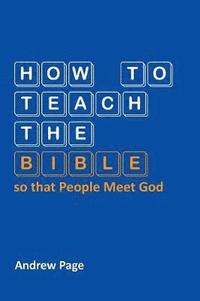 How to Teach the Bible so that People Meet God