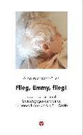 Flieg, Emmy, flieg!