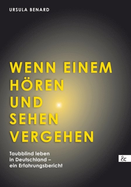 Ursula Benard - Wenn einem Hören und Sehen vergehen, E-bok