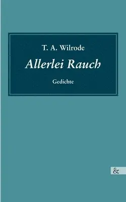 T A Wilrode - Allerlei Rauch, Häftad. Tillgänglighet: Lägg i varukorg