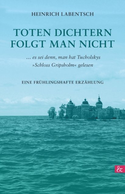 Heinrich Labentsch - Toten Dichtern folgt man nicht, E-bok
