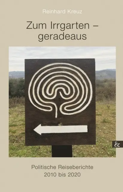 Reinhard Kreuz - Zum Irrgarten - geradeaus, E-bok. Tillgänglighet: Lägg i varukorg