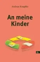 Andreas Knüpffer - An meine Kinder, Häftad. Tillgänglighet: Lägg i varukorg