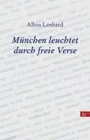 Albin Lenhard - München leuchtet durch freie Verse, Inbunden. Tillgänglighet: Lägg i varukorg