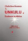 Unkulu - Zauberer in Afrika - Drittes Buch: Licht bricht durch