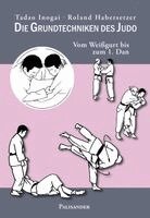 Tadao Inogai, Roland Habersetzer - Die Grundtechniken des Judo, Häftad