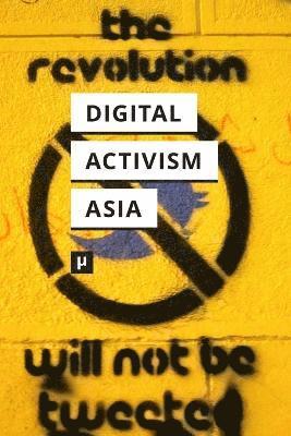 Nishant Shah, Puthiya Purayil Sneha, Sumandro Chattapadhyay - Digital Activism in Asia Reader, Häftad