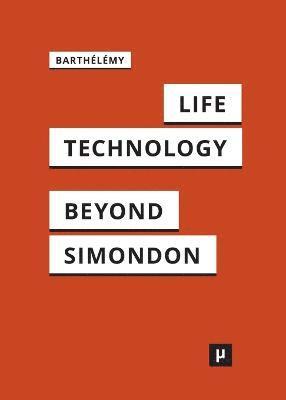 Jean-Hugues Barthélémy - Life and Technology, Häftad. Tillgänglighet: Lägg i varukorg