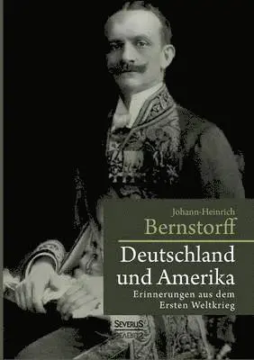 Johann-Heinrich Bernstorff - Deutschland und Amerika, Häftad. Tillgänglighet: Lägg i varukorg