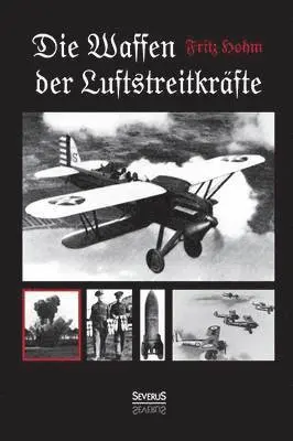 Fritz Hohm - Waffen der Luftstreitkräfte, Häftad. Tillgänglighet: Lägg i varukorg