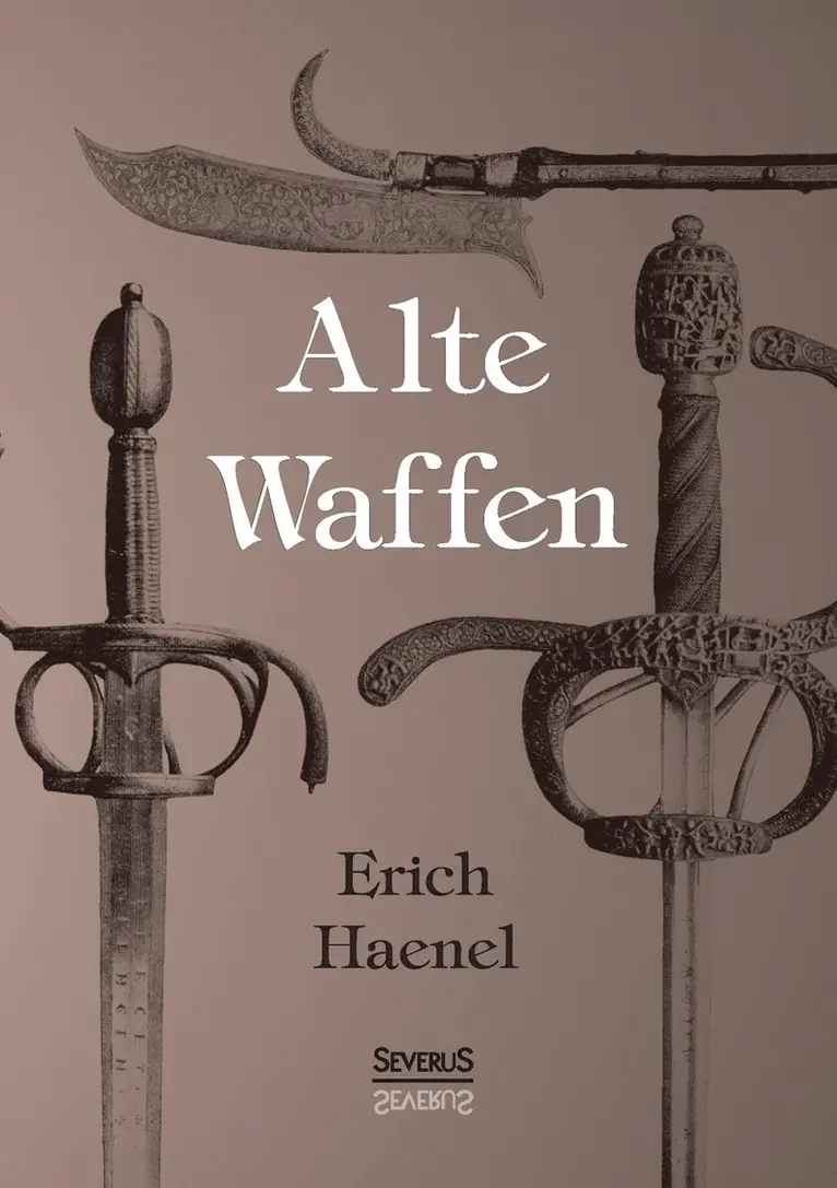 Erich Haenel - Alte Waffen, Häftad. Tillgänglighet: Lägg i varukorg