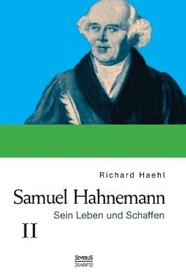 Richard Haehl - Samuel Hahnemann, Inbunden