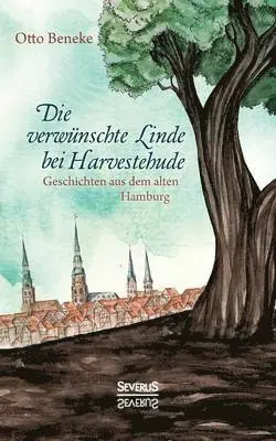 Otto Beneke - verwünschte Linde bei Harvestehude, Häftad. Tillgänglighet: Lägg i varukorg