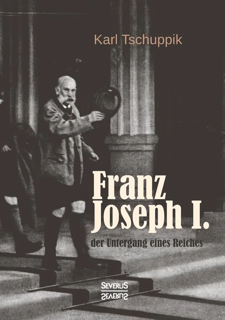 Karl Tschuppik - Franz Joseph I., Häftad. Tillgänglighet: Lägg i varukorg