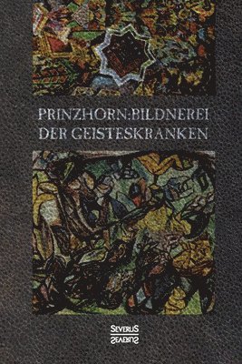 Hans Prinzhorn - Bildnerei der Geisteskranken, Häftad. Tillgänglighet: Lägg i varukorg