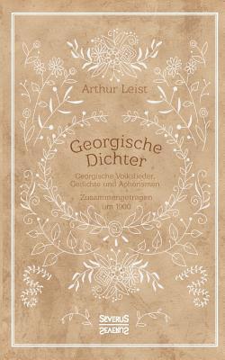 Arthur Leist - Georgische Dichter, Häftad. Tillgänglighet: Lägg i varukorg