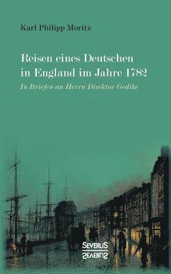 Karl Philipp Moritz - Reisen eines Deutschen in England im Jahre 1782, Häftad