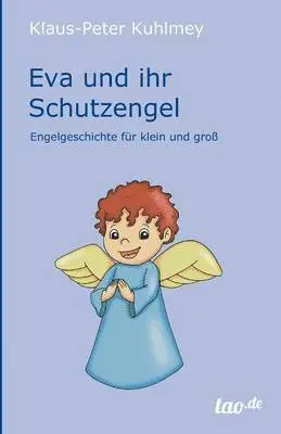 Klaus-Peter Kuhlmey - Eva und ihr Schutzengel, Häftad. Tillgänglighet: Lägg i varukorg