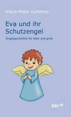 Klaus-Peter Kuhlmey - Eva und ihr Schutzengel, Inbunden. Tillgänglighet: Lägg i varukorg