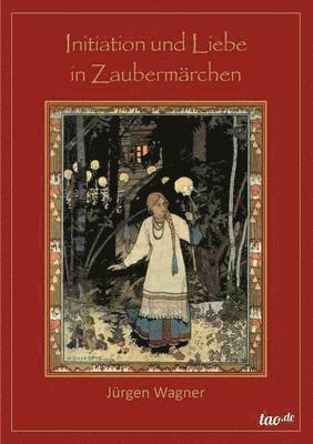 Jürgen Wagner - Initiation und Liebe in Zaubermärchen, Häftad