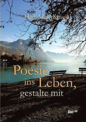 Hedi Meierhans - Poesie ins Leben, gestalte mit, Häftad. Tillgänglighet: Lägg i varukorg