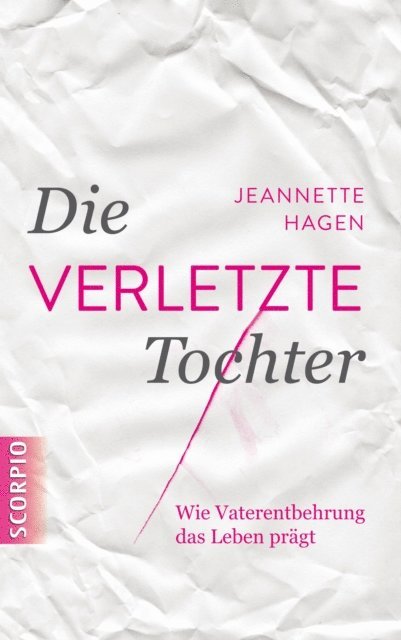 Jeannette Hagen - Die verletzte Tochter, E-bok