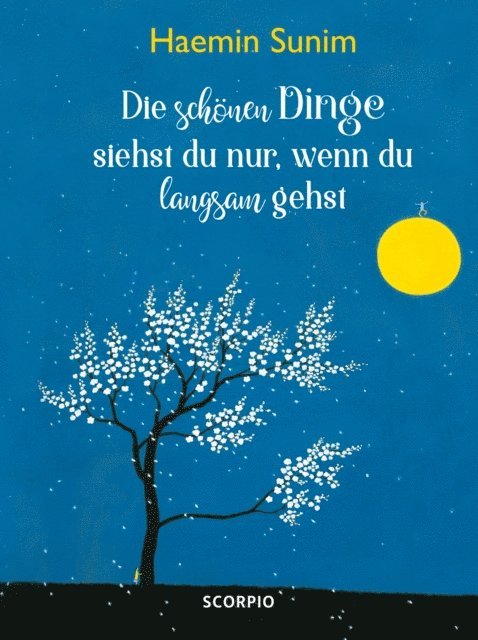 Haemin Sunim - Die schönen Dinge siehst du nur, wenn du langsam gehst, E-bok