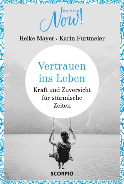 Karin Furtmeier, Heike Mayer - Vertrauen ins Leben, E-bok