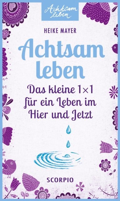 Heike Mayer - Achtsam leben, E-bok