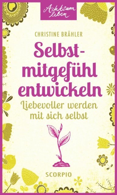 Christine Brahler - Selbstmitgefühl entwickeln, E-bok