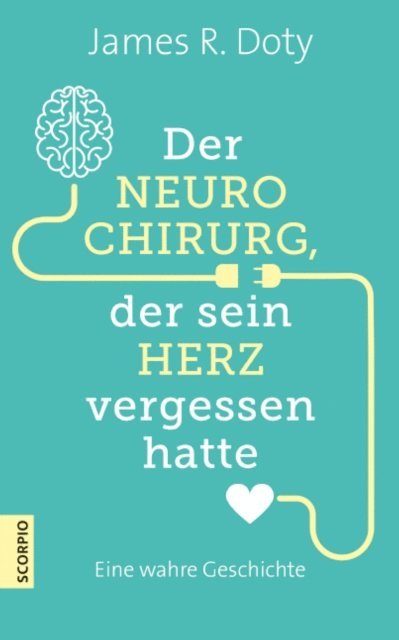 James R. Doty - Der Neurochirurg, der sein Herz vergessen hatte, E-bok