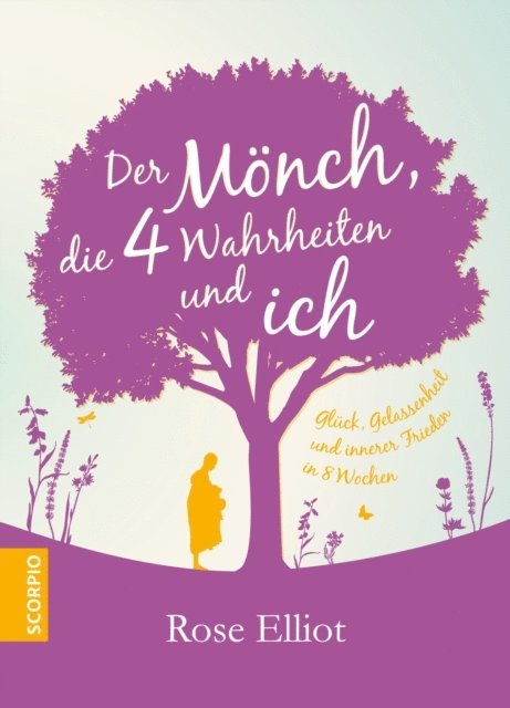 Rose Elliot - Der Mönch, die 4 Wahrheiten und ich, E-bok