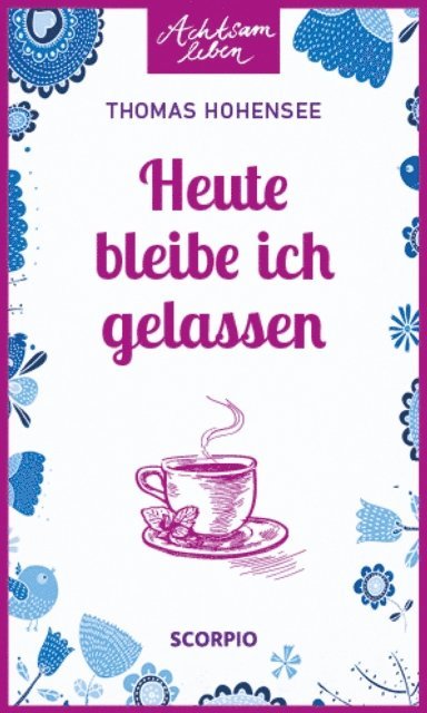 Thomas Hohensee - Heute bleibe ich gelassen, E-bok