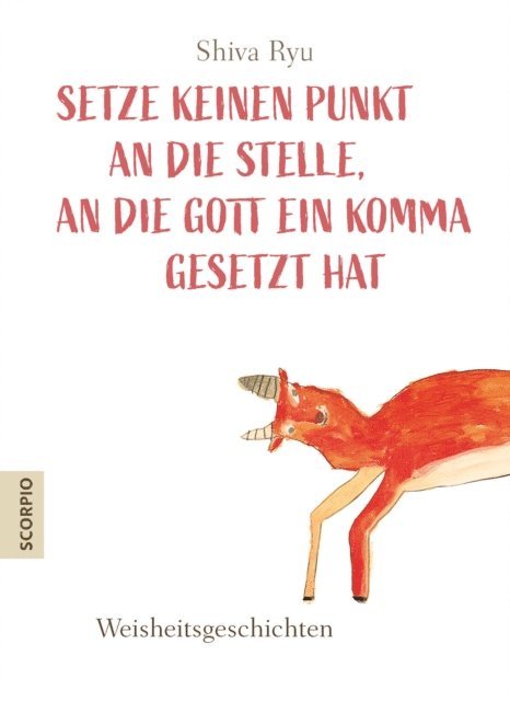 Shiva Ryu - Setze keinen Punkt an die Stelle, an die Gott ein Komma gesetzt hat, E-bok