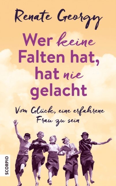 Renate Georgy - Wer keine Falten hat, hat nie gelacht, E-bok